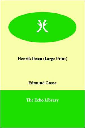 Henrik Ibsen de Edmund Gosse