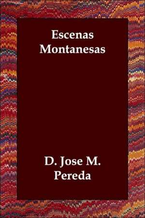 Escenas Montanesas de D. Jose M. Pereda