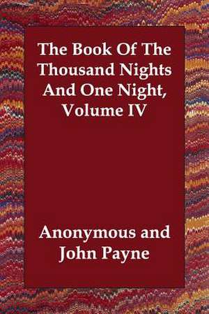 The Book Of The Thousand Nights And One Night, Volume IV de Anonymous