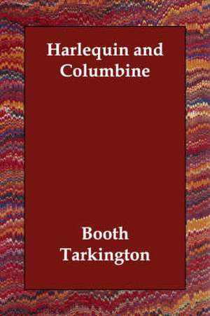 Harlequin and Columbine de Booth Tarkington