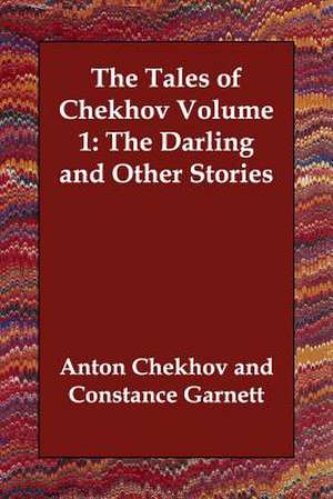 The Tales of Chekhov: The Darling and Other Stories de Chekhov Anton Pavlovich