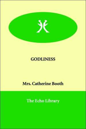 Godliness de Mrs Catherine Booth