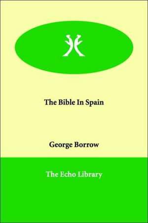 The Bible In Spain de George Borrow