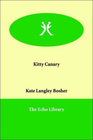 Kitty Canary de Kate Langley Bosher