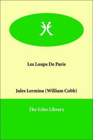 Les Loups De Paris de Jules Lermina (William Cobb)