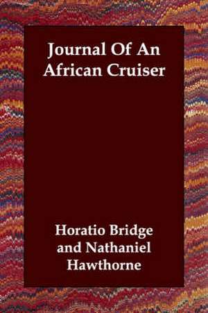 Journal of an African Cruiser de Horatio Bridge