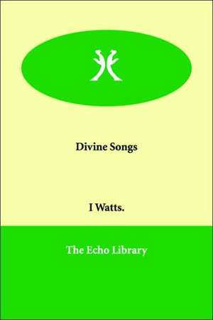 Divine Songs de I. Watts