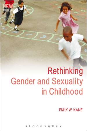 Rethinking Gender and Sexuality in Childhood de Professor Emily W. Kane