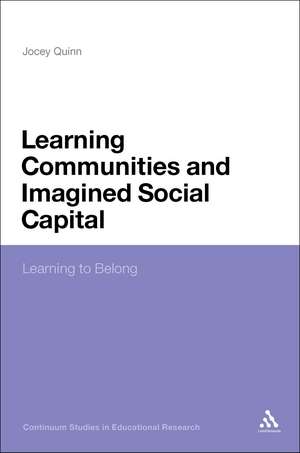 Learning Communities and Imagined Social Capital: Learning to Belong de Professor Jocey Quinn