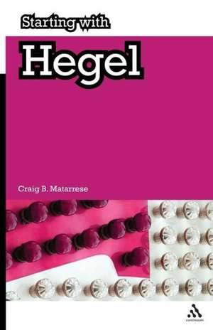 Starting with Hegel de Dr Craig B. Matarrese