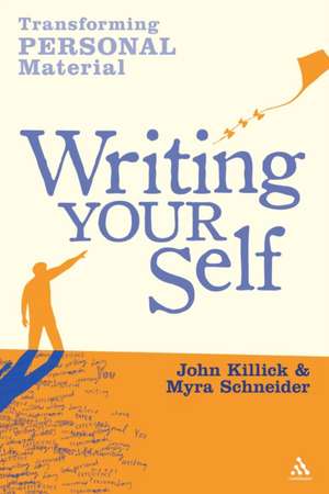 Writing Your Self: Transforming personal material de Myra Schneider