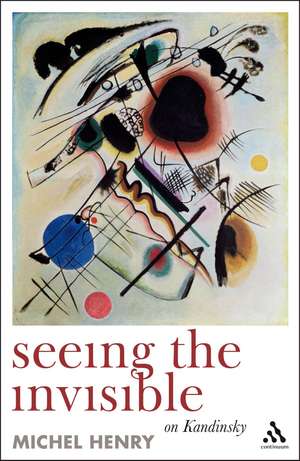 Seeing the Invisible: On Kandinsky de Michel Henry