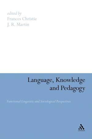 Language, Knowledge and Pedagogy: Functional Linguistic and Sociological Perspectives de Frances Christie