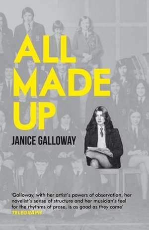 All Made Up de Janice Galloway