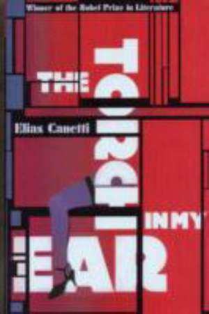 Torch In My Ear de Elias Canetti