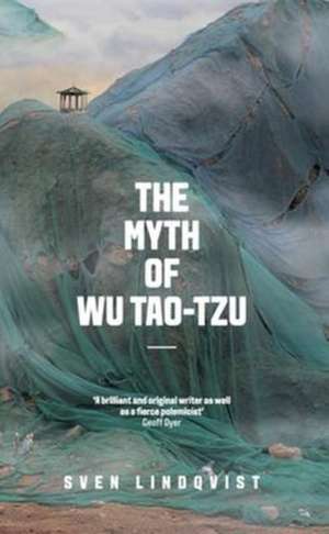 The Myth of Wu Tao-Tzu: A Biography of the Ordnance Survey de Sven Lindqvist