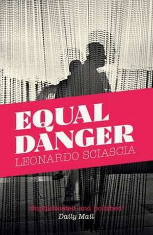 Sciascia, L: Equal Danger