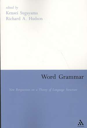 Word Grammar: Perspectives on a Theory of Language Structure de Kensei Sugayama