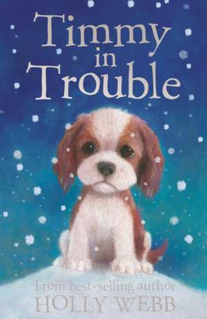 Timmy in Trouble de Holly Webb