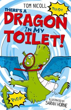 There's a Dragon in My Toilet de Tom Nicoll