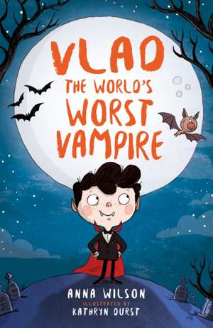 Wilson, A: Vlad the World's Worst Vampire de Anna Wilson