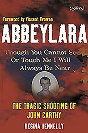 Abbeylara: The Tragic Shooting of John Carthy de Regina Hennelly