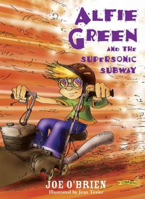 Alfie Green and the Supersonic Subway de Joe O'Brien