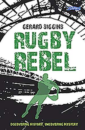 Rugby Rebel de Gerard Siggins