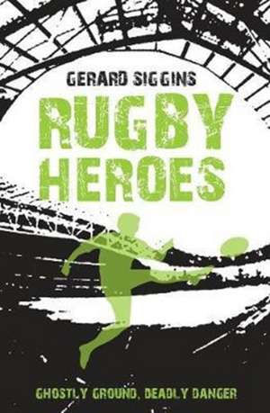 Rugby Heroes de Gerard Siggins