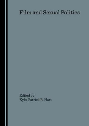 Film and Sexual Politics de Kylo-Patrick R. Hart