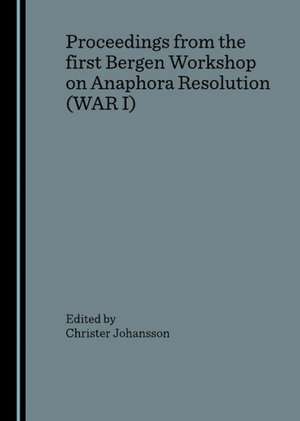 Proceedings from the First Bergen Workshop on Anaphora Resolution (War I de Christer Johansson