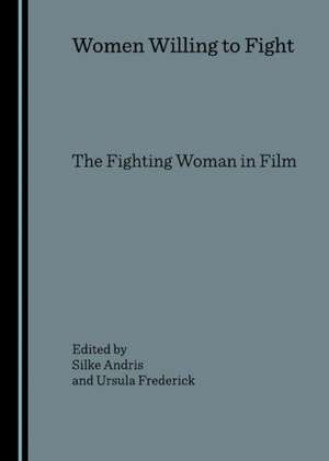 Women Willing to Fight de Silke Andris