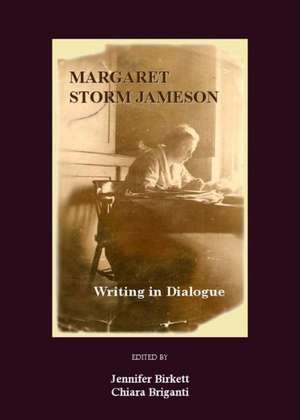 Margaret Storm Jameson: Writing in Dialogue de Jennifer Birkett