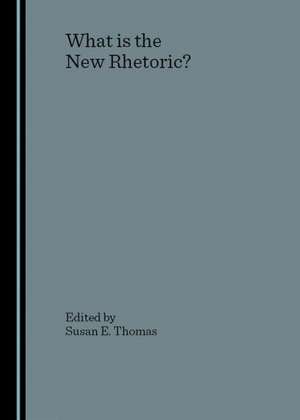 What Is the New Rhetoric de Susan E. Thomas