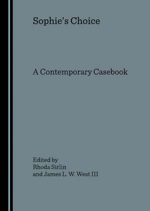 Sophie's Choice: A Contemporary Casebook de Rhoda Sirlin