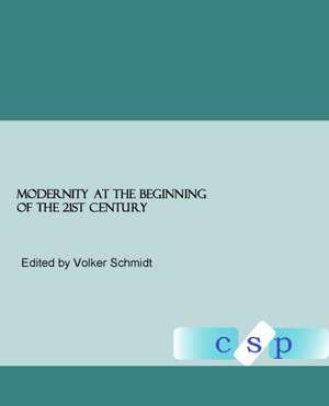 Modernity at the Beginning of the 21st Century de Volker Schmidt