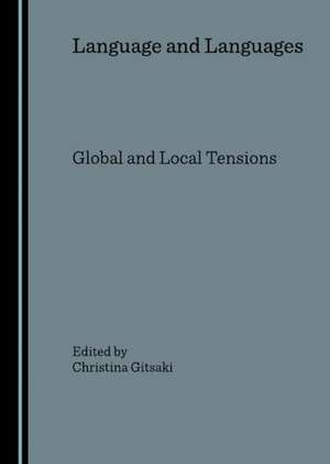 Language and Languages: Global and Local Tensions de Christina Gitsaki