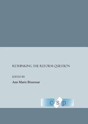 Rethinking the Reform Question de Ann Marie Bissessar