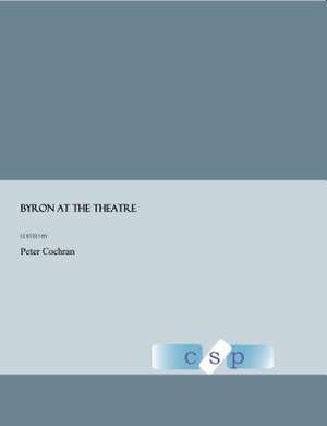 Byron at the Theatre de Peter Cochran