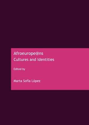 Afroeurope@ns: Cultures and Identities de Marta Sofia Lopez