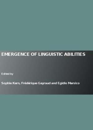 Emergence of Linguistic Abilities de Sophie Kern