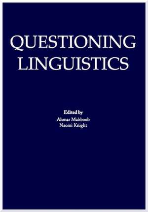 Questioning Linguistics de Ahmar Mahboob