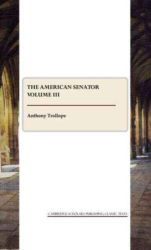 The American Senator Volume III de Ed Trollope, Anthony