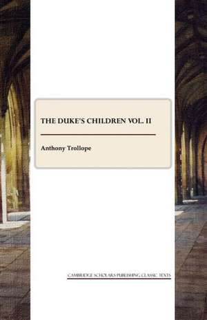 The Duke's Children Vol. II de Ed Trollope, Anthony