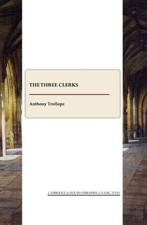 The Three Clerks de Ed Trollope, Anthony