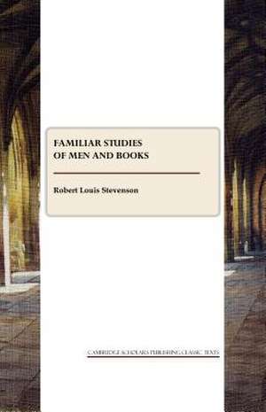 Familiar Studies of Men and Books de Robert Louis Stevenson