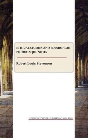 Ethical Studies and Edinburgh: Picturesque Notes de Robert Louis Stevenson