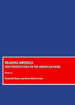 Reading America: New Perspectives on the American Novel de Elizabeth Boyle