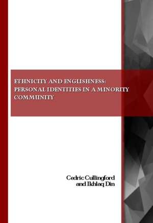 Ethnicity and Englishness: Personal Identities in a Minority Community de Cedric Cullingford