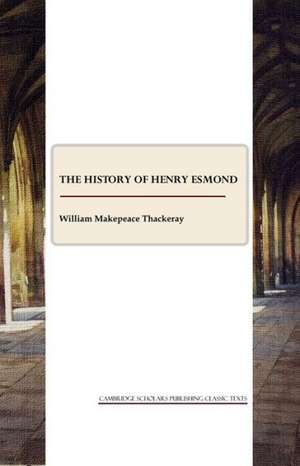 The History of Henry Esmond de W M Thackeray